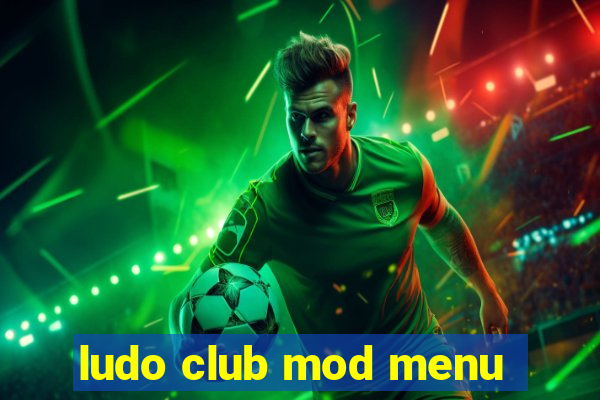 ludo club mod menu